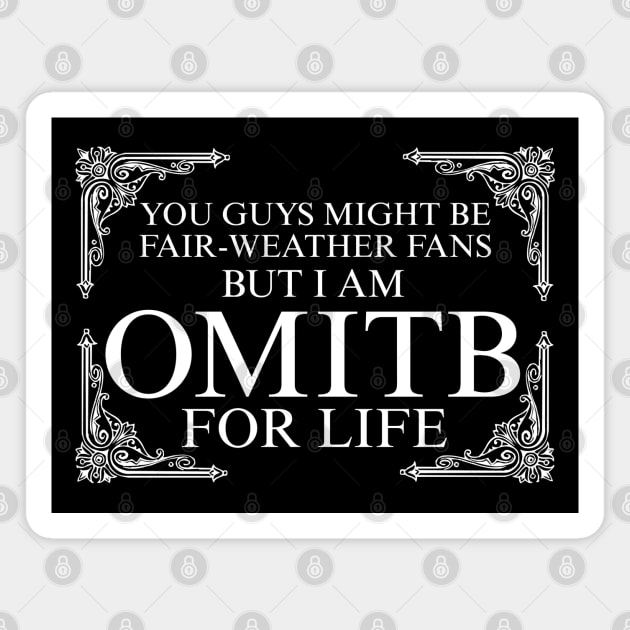 OMITB For Life X Magnet by LopGraphiX